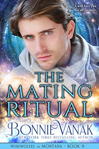 The Mating Ritual Werewolves Of Montana Book 9 Kindle Edition By Vanak Bonnie Paranormal Romance Kindle Ebooks Amazon Com the mating ritual werewolves of montana book 9