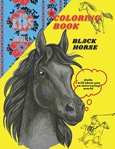 Coloring book for kids and adults: Black Horse: Great Gift for kids and adults, Many Images Horses For All Ages, Recreation And Development, Art ... Book For Anybody, Your superhero horse