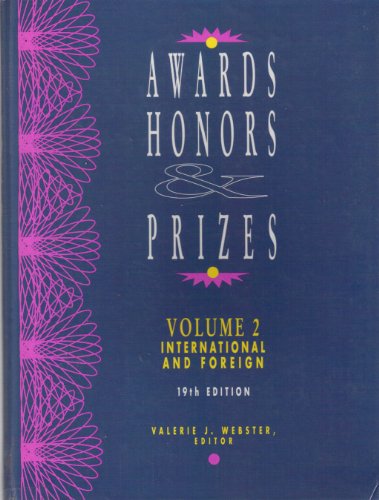Awards, Honors & Prizes: An International Directory of Awards and Their Donors Recognizing Achievement in Advertising, Architecture, Arts and ... (Awards, Honors and Prizes, Vol 2. 19th ed)