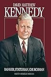 David Matthew Kennedy: Banker, Statesman, Churchman