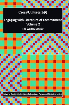 Engaging with Literature of Commitment. Volume 2: The Worldly Scholar: 149 book cover