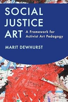 Paperback Social Justice Art: A Framework for Activist Art Pedagogy Book