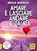 Amare è Lasciare Andare La Paura - 3
