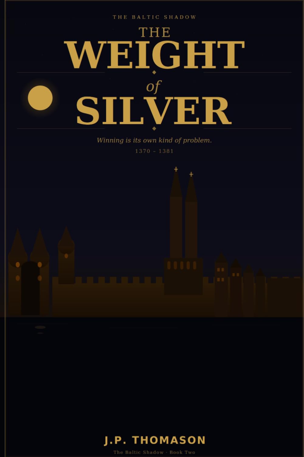 The Weight of Silver: The Baltic shadow- book two