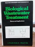 Biological Wastewater Treatment: Theory and Applications (Pollution Engineering & Technology Series) 0824710002 Book Cover