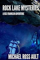 Rock Lake Mysteries: A Rex Franklin Adventure 1519252161 Book Cover