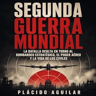 Diseño de la portada del título Segunda Guerra Mundial: La batalla oculta en torno al bombardeo estrat&eacute;gico, el poder 