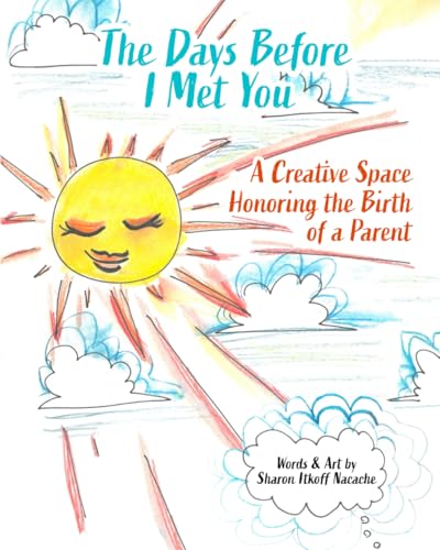 The Days Before I Met You: A Creative Space Honoring the Birth of a Parent