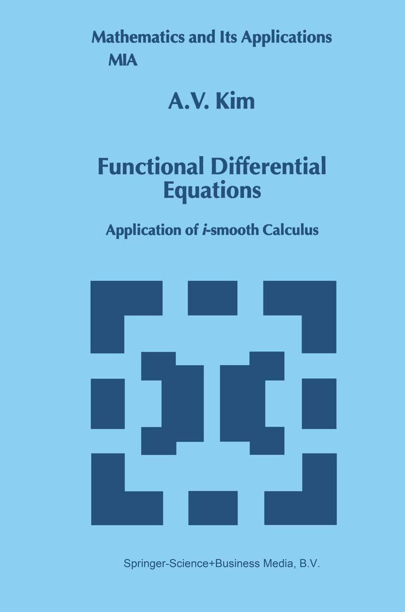 Functional Differential Equations: Application of i-smooth calculus: 479 (Mathematics and Its Applications) Hardcover – Import, 31 May 1999