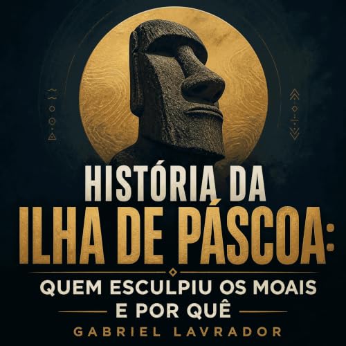 Couverture de Hist&oacute;ria da Ilha de P&aacute;scoa: Quem esculpiu os moais e por qu&ecirc;