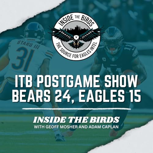 Inside The Birds Week 13 Postgame Show: Bears 24, Eagles 15