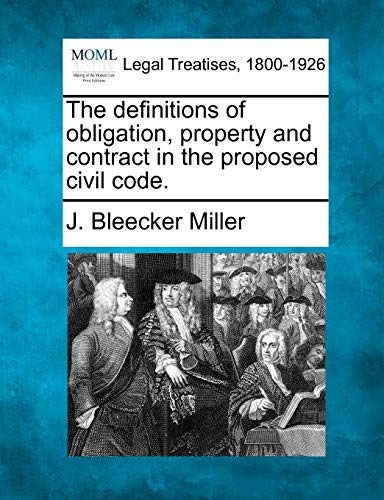 The Definitions of Obligation, Property and Contract in the Proposed Civil Code.