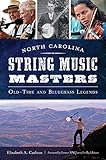 North Carolina String Music Masters: Old-Time and Bluegrass Legends