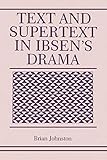 Text and Supertext in Ibsen’s Drama