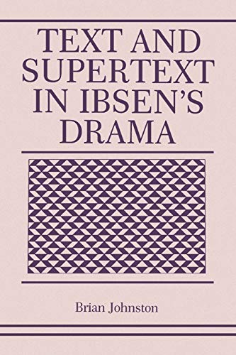 Text and Supertext in Ibsen’s Drama