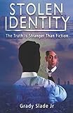 Stolen Identity: The Truth Is Stranger Than Fiction