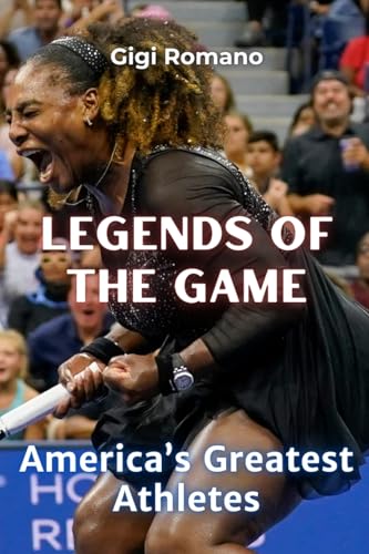 Legends of the Game: America's Greatest Athletes