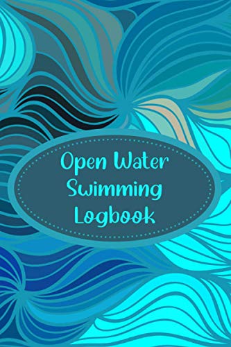 Open Water Swimming Logbook: Wild Swim Log Book Journal For Cold Water Swimmers