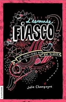 Le demi-dieu aux bas blancs - Book #1 of the L'escouade Fiasco