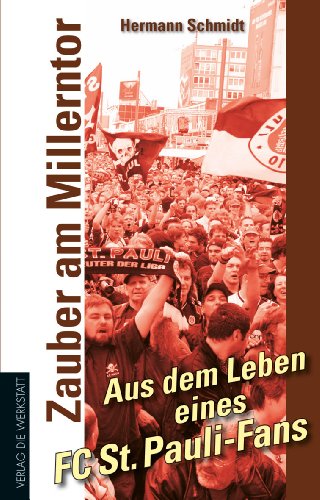 Zauber am Millerntor: Aus dem Leben eines FC St. Pauli-Fans (Werkstatt Fanbuch) (German Edition)