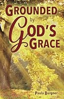 Grounded by God's Grace 1642883069 Book Cover