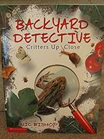 Critters Up Close (Backyard Detective) 0439518393 Book Cover
