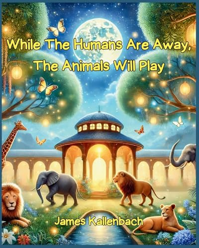 While The Humans Are Away, The Animals Will Play