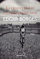 La ciclista de las soluciones imaginarias 6078256254 Book Cover