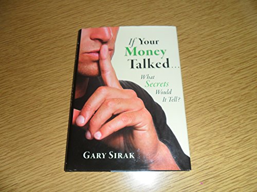 If Your Money Talked...What Secrets Would It Tell?