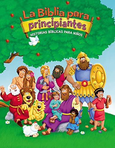 La Biblia para principiantes: Historias bÃ­blicas para niÃ±os (The Beginner's Bible) (Spanish Edition)