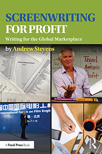 Screenwriting for Profit: Writing for the Global Marketplace      1st Edition, Kindle Edition