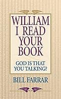 William, I read your book!: (God, did you really say that?) 1892525011 Book Cover