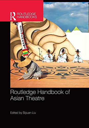 Routledge Handbook of Asian Theatre ouvrage académique de référence internationale en anglais