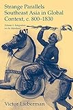 Strange Parallels: Volume 1, Integration on the Mainland: Southeast Asia in Global Context, c.800–1830 (Studies in Comparative World History)