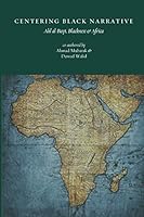 Centering Black Narrative: Ahl al-Bayt, Blackness & Africa 0998278106 Book Cover