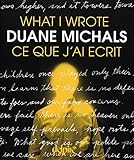  WHAT I WROTE - CE QUE J\'AI ÉCRIT: Edition bilingue français-anglais