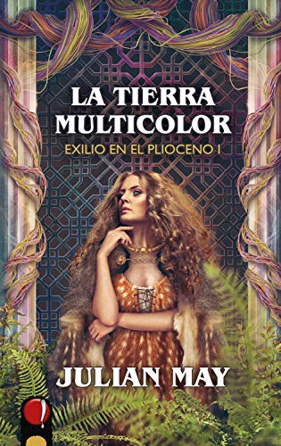 La Tierra Multicolor: Exilio en el Plioceno I (Ojos de