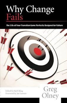 Paperback Why Change Fails: The 3 Ds of Your Transition Game Perfectly Designed for Failure (Change Management Training) Book