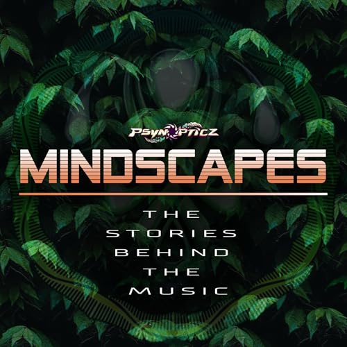 PsynOpticz Mindscapes :: The Stories Behind the Music cover art