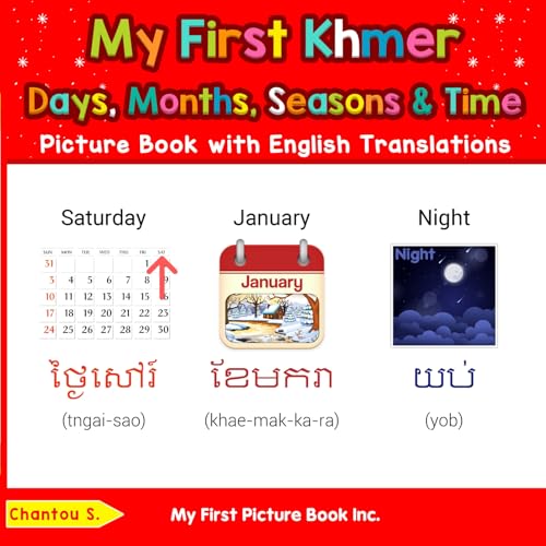 My First Khmer Days, Months, Seasons & Time Picture Book with English Translations (Teach & Learn Basic Khmer words for Children 5)