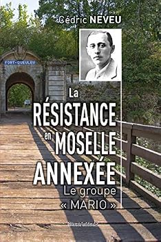 Paperback La Résistance en Moselle annexée - Le groupe "Mario" [French] Book