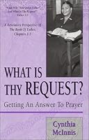 What Is Thy Request? 1575027496 Book Cover