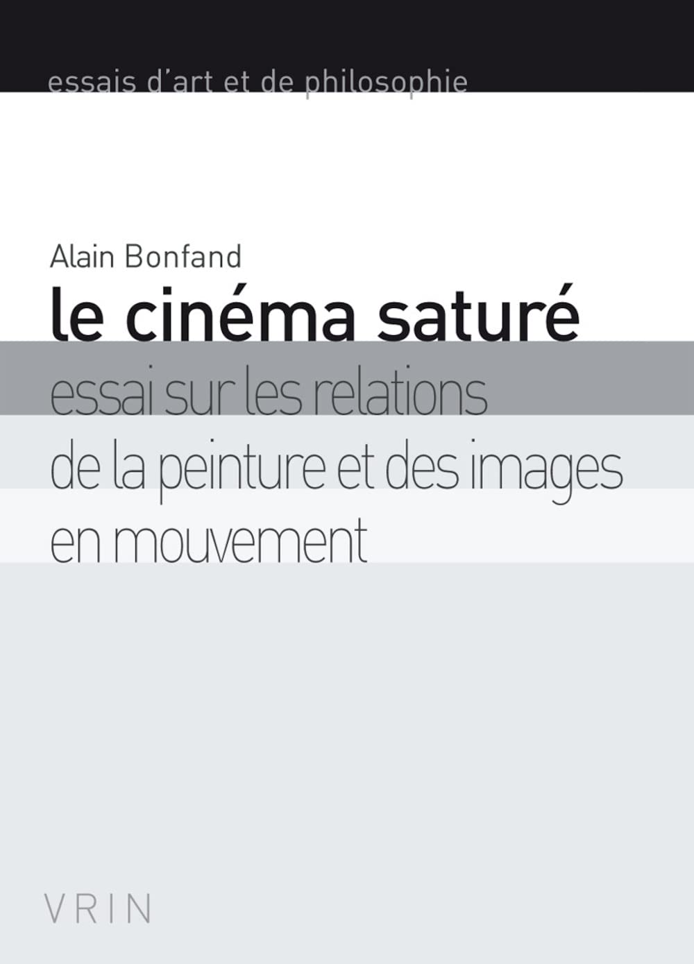 Le cinéma saturé : Essai sur les relations de la peinture pour étudier les images