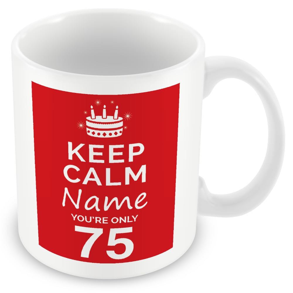 MUGGZ Personalised Keep Calm You’re Only 75 or Any Age Red Mug Gift | Custom Name Funny Birthday Present for Friends Family | Ceramic Coffee Tea Cup | Dishwasher Microwave Safe Novelty Gift — image 1