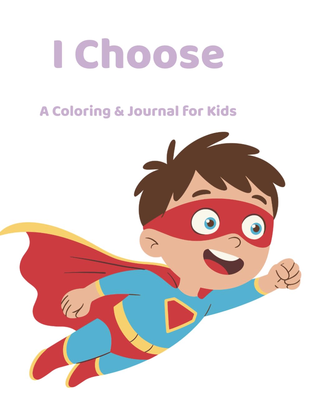 I Choose: Coloring & Journaling Affirmation Books for Children