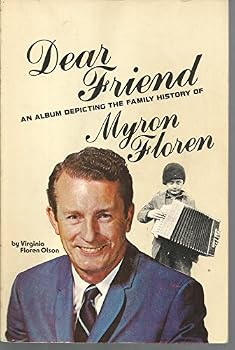 Dear Friend; An Album Depicting the Family History of Myron Floren