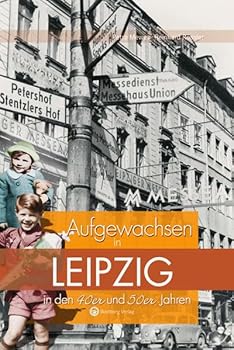Hardcover Aufgewachsen in Leipzig in den 40er & 50er Jahren [German] Book