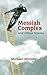 Messiah Complex: and Other Stories