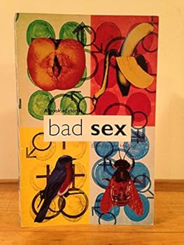 Bad Sex : A Book of Stories