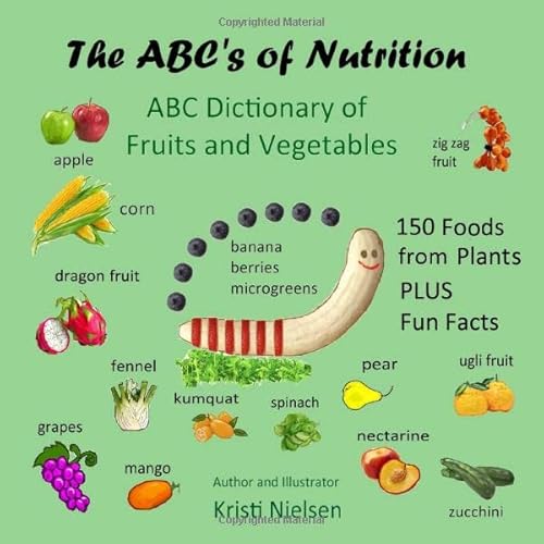 The ABC's of Nutrition: ABC Dictionary of Fruits and Vegetables